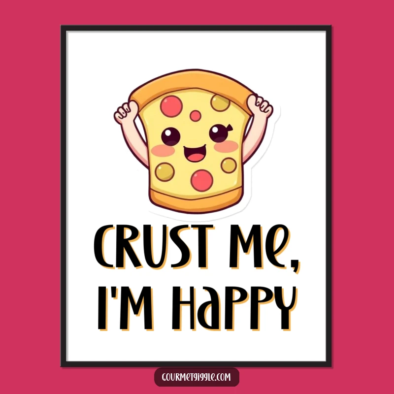 Funny Pizza Slice Poster: Smiling Arms High - Decorate Your Walls with Delicious Humor!