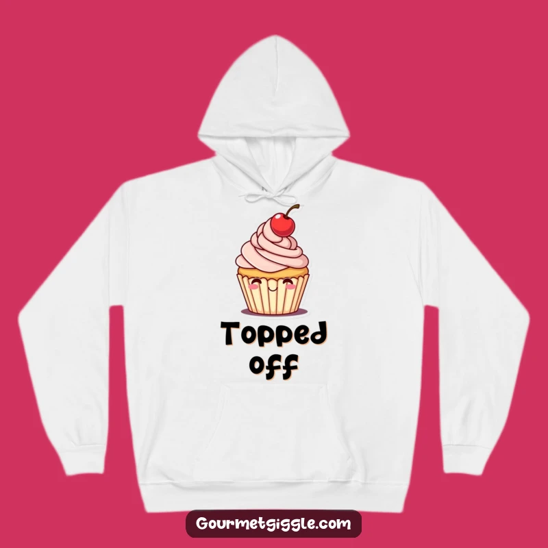 Cozy Funny Cheerful Cupcake Hoodie: Hat Tip, Ultimate Funny Gift