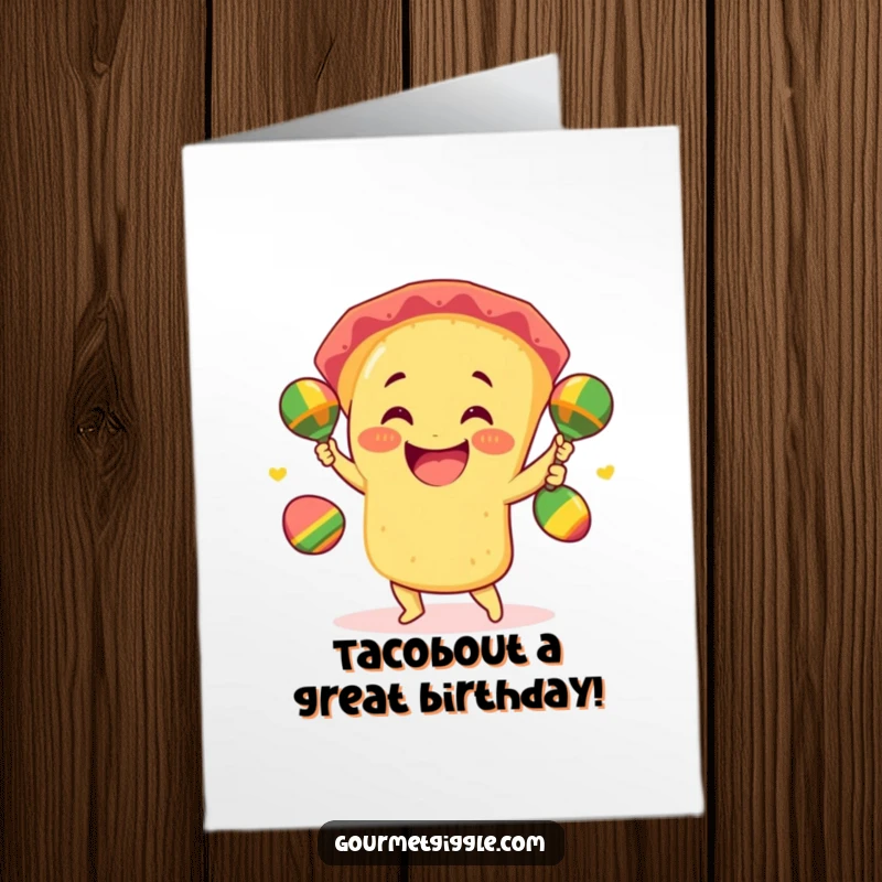 Funny Free Printable Birthday Card: A smiling taco enthusiastically juggles three mini maracas with pure joy.