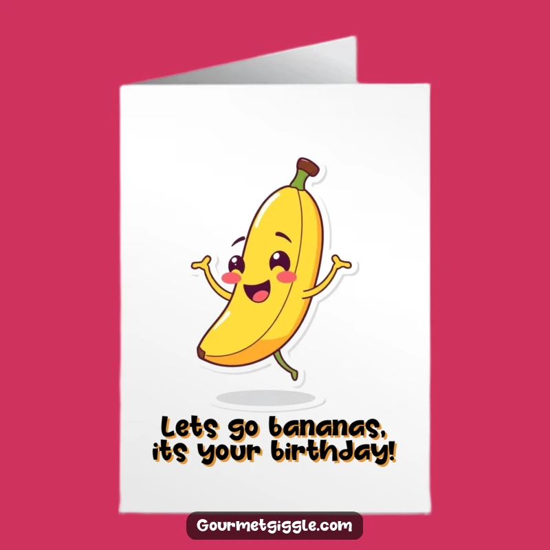 Free Printable Funny Birthday Card: Goofy Banana Jig Downloadable Greeting
