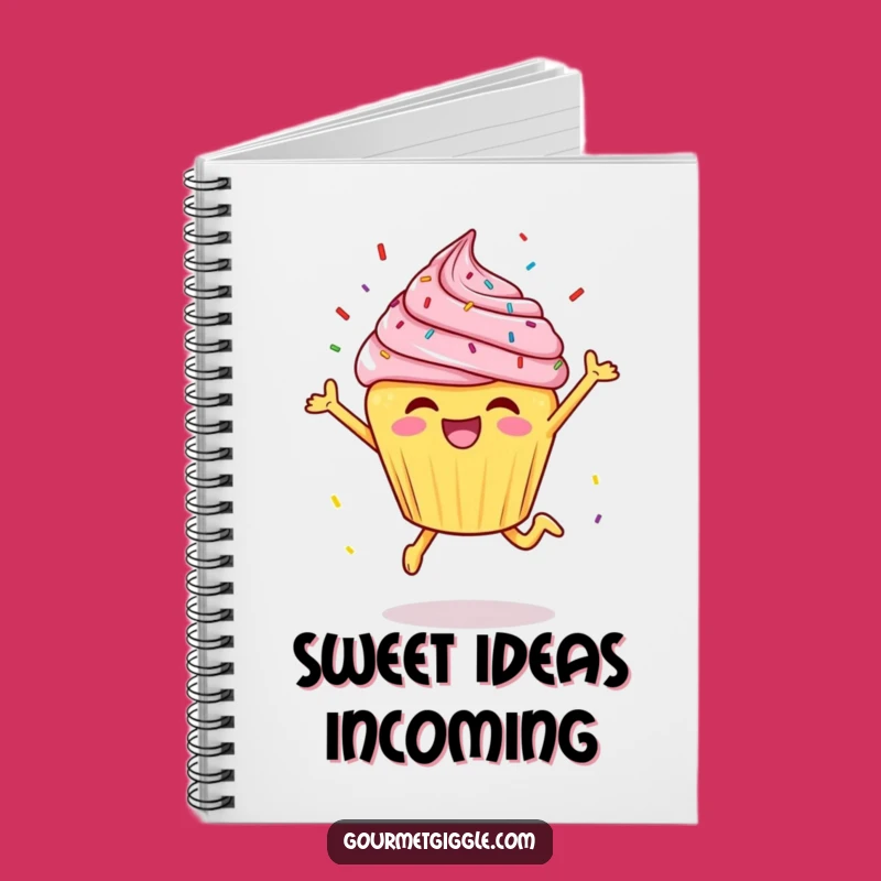 Funny Cheerful Cupcake Notebook: Jot Down Sweet Ideas with Joy!